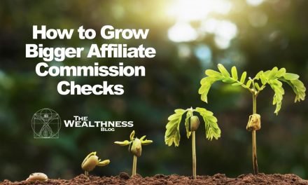 How to Grow Bigger Affiliate Commission Checks