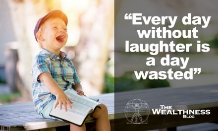Every Day Without Laughter Is A Day Wasted