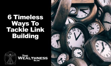 6 Timeless Ways To Tackle Link Building