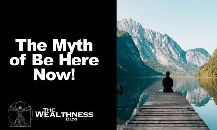 The Myth of Be Here Now!