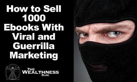 How to Sell 1000 Ebooks With Viral and Guerrilla Marketing