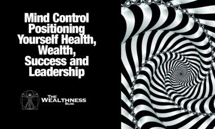 Mind Control | Positioning Yourself Health, Wealth, Success and Leadership