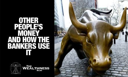 OTHER PEOPLE’S MONEY AND HOW THE BANKERS USE IT
