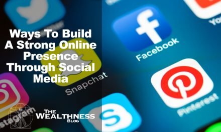 7 Must Do Ways To Build A Strong Online Presence Through Social Media