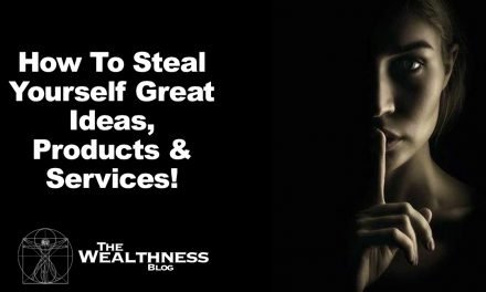 HOW TO STEAL YOURSELF GREAT IDEAS, PRODUCTS & SERVICES!