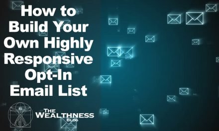 How to Build Your Own Highly Responsive Opt-In Email List to Massive Proportions Right From Scratch … All While Making Money!
