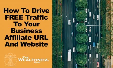 Here’s How You can Drive FREE Traffic To Your Business Affiliate URL And Website